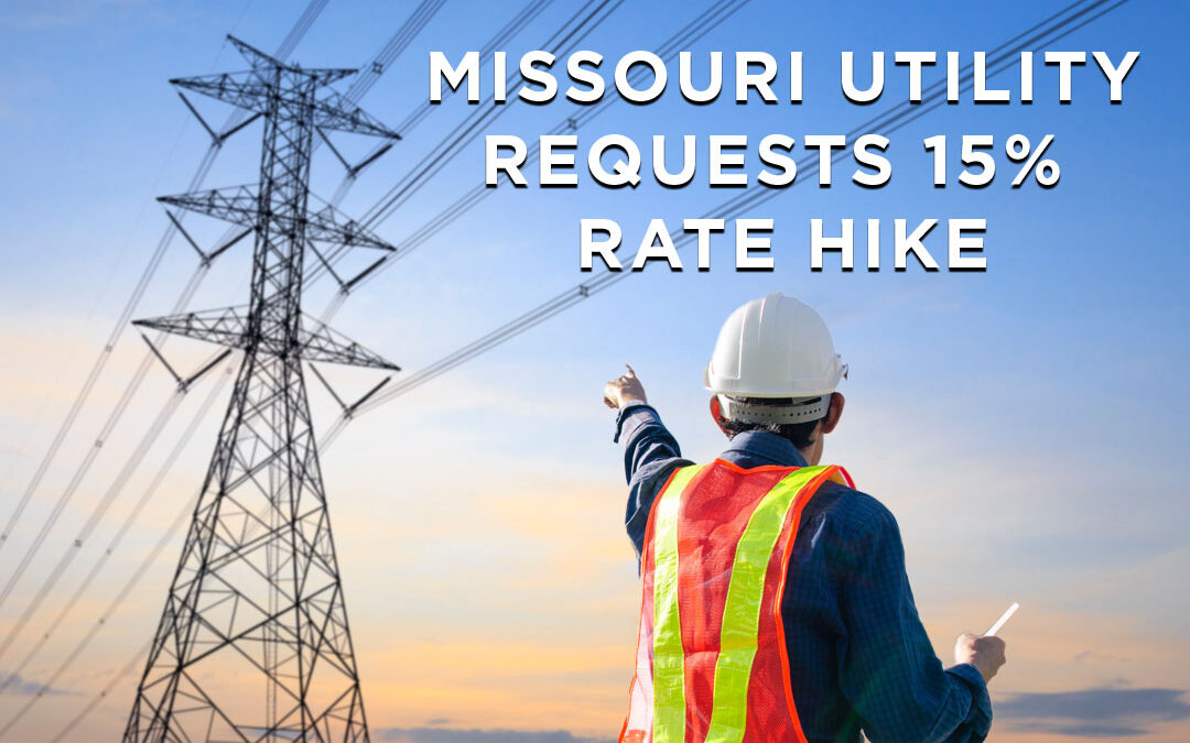 Missouri Electricity Utility Requests 15% Rate Hike